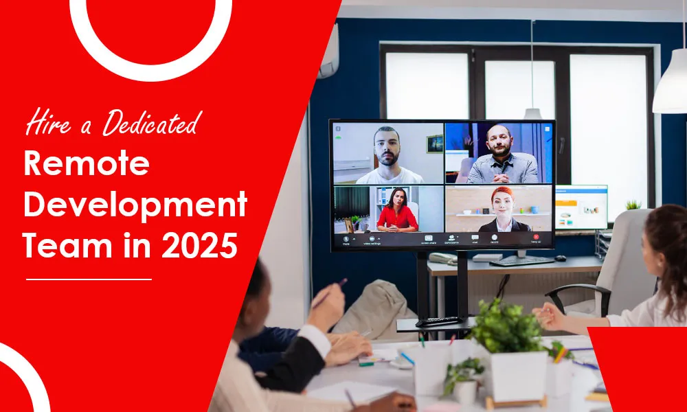 Hire a Dedicated Remote Development Team