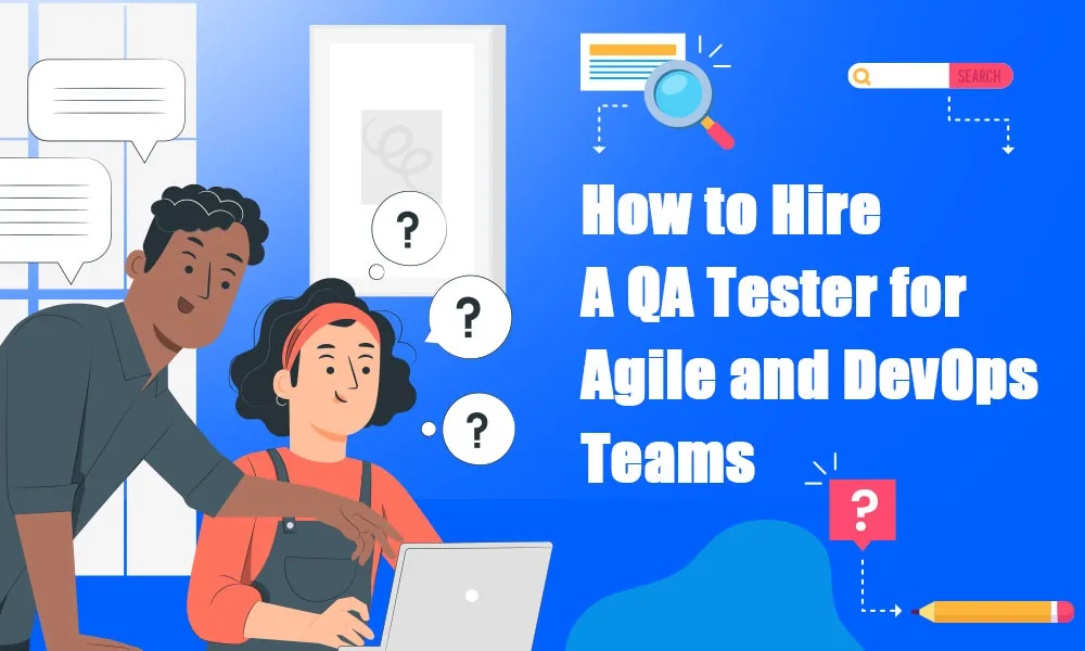 Hire a QA Tester for Agile and DevOps Teams