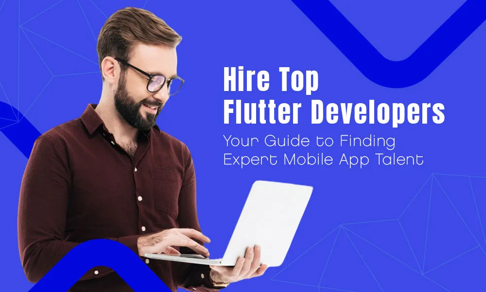 Hire Top Flutter Developers - Guide